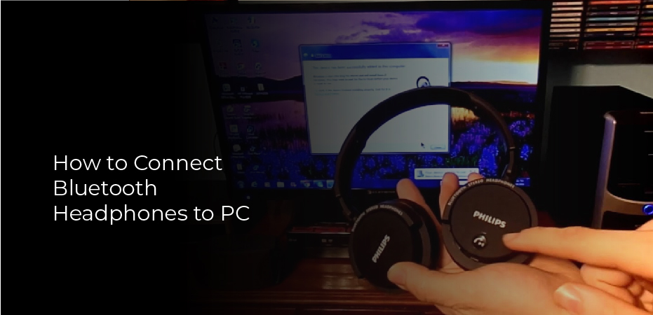 How to connect Bluetooth headphones to PC