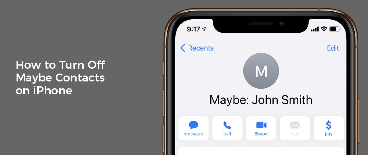 How to Turn Off Maybe Contacts on iPhone